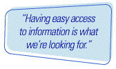 Having easy access to information is what were looking for.